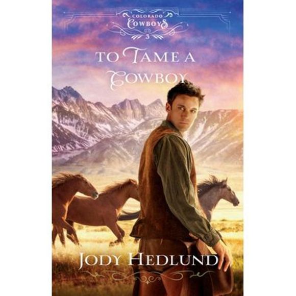 To Tame a Cowboy -- Jody Hedlund - Picture 1 of 2